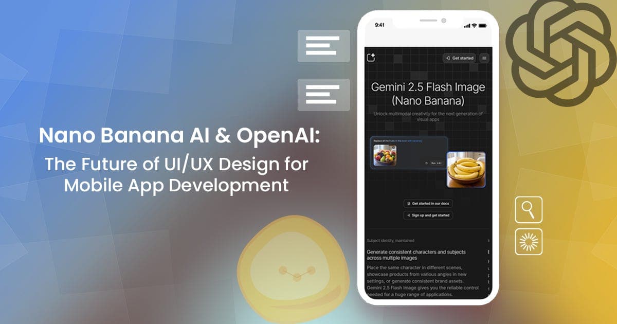 Nano Banana AI & OpenAI: The Future of UI/UX Design for Mobile App Development