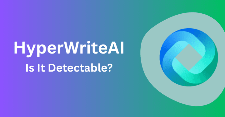 HyperWriteAI Review: Is It Detectable? Humanizer Tested