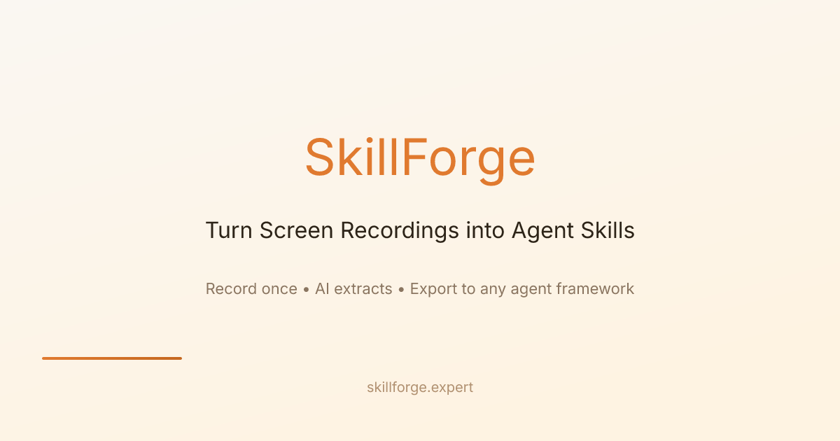 SkillForge — Do the Boring Task Once. Let AI Do It Forever.