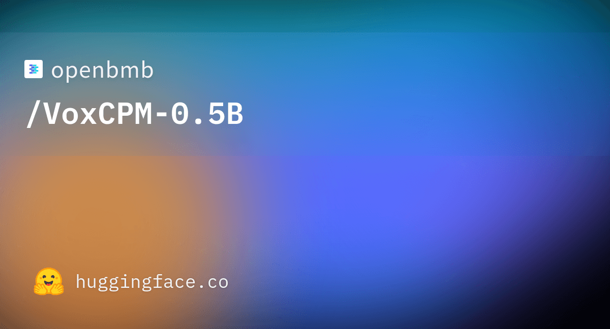 openbmb/VoxCPM-0.5B · Hugging Face